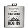Adventure begins mit Wunschname personalisiert Edelstahl Flachmann 6oz mit Lasergravur