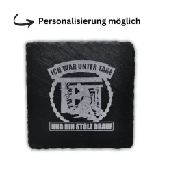 RuhrPott Untersetzer aus Schiefer, Lasergravur, ***Ich war unter Tage***, personalisierbar