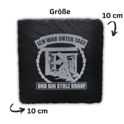 RuhrPott Untersetzer aus Schiefer, Lasergravur, ***Ich war unter Tage***, personalisierbar