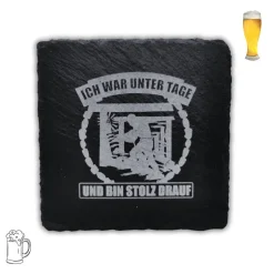 RuhrPott Untersetzer aus Schiefer, Lasergravur, ***Ich war unter Tage***, personalisierbar