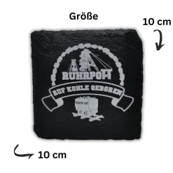 RuhrPott Untersetzer aus Schiefer, Lasergravur, *** Auf Kohle geboren***, personalisierbar