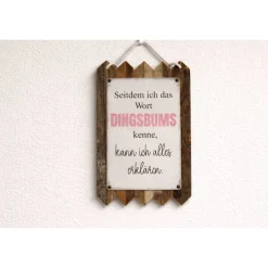 Seitdem ich Dingsbums kenne, kann ich alles erklären  – Lustige Wanddeko aus Altholz,und Blech MADE in Germany