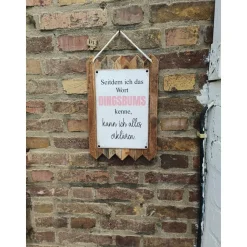 Seitdem ich Dingsbums kenne, kann ich alles erklären  – Lustige Wanddeko aus Altholz,und Blech MADE in Germany